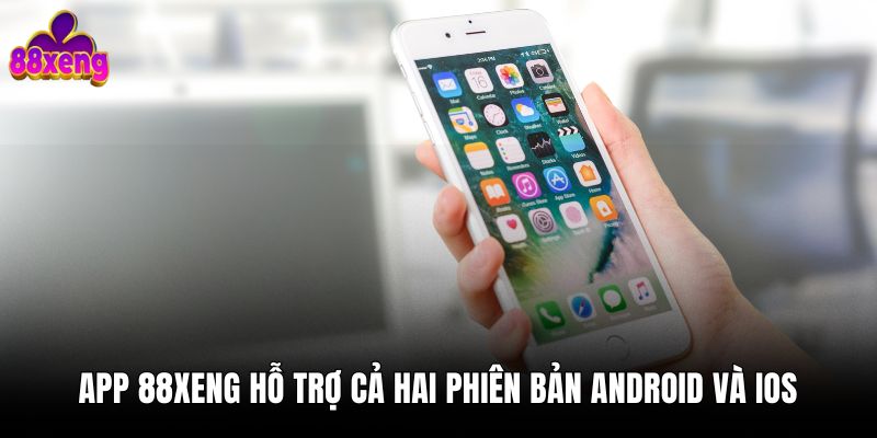 App 88xeng hỗ trợ cả hai phiên bản Android và iOS 