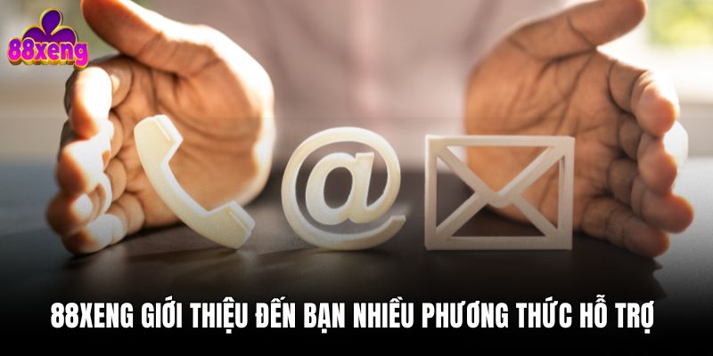 88xeng giới thiệu đến bạn nhiều phương thức hỗ trợ 