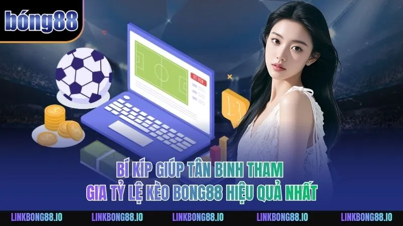 Tỷ Lệ Kèo BONG88 - Chiến Lược và Phân Tích Đầy Đủ Nhất 3 Bí kíp giúp tân binh tham gia tỷ lệ kèo BONG88 hiệu quả nhất